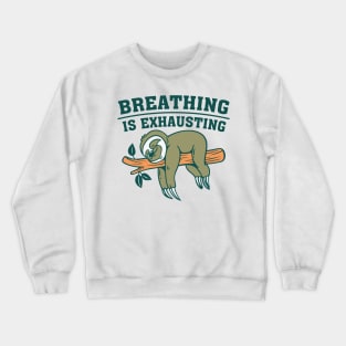 Funny Sloth Quote Crewneck Sweatshirt